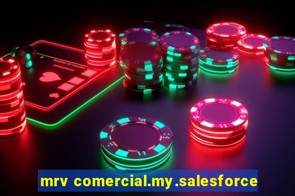 mrv comercial.my.salesforce